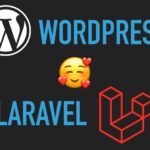 WordPress and Laravel: The Hows, Whys, and Intersections