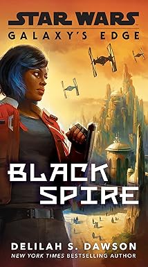Galaxy’s Edge: Black Spire (Star Wars)