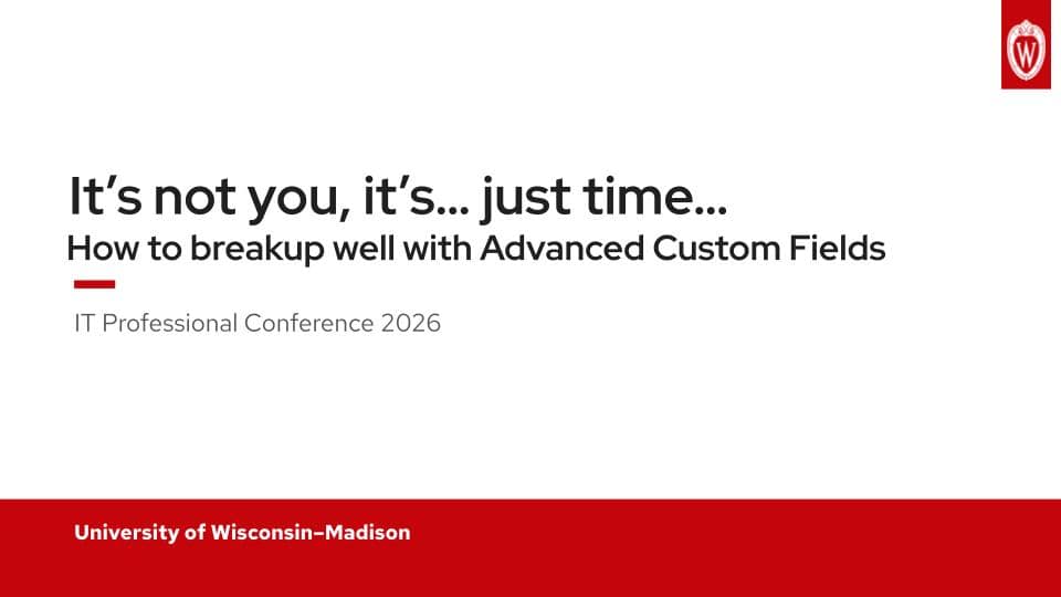 It’s not you, it’s… just time: How to break up well with Advanced Custom Fields
