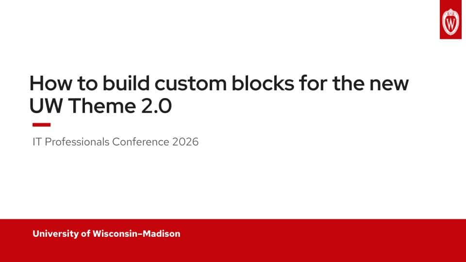 How to build custom blocks for the new UW Theme 2.0